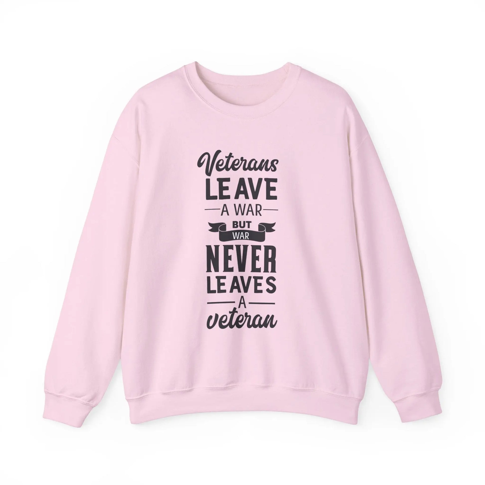 Pink sweatshirt with the text 'Veterans leave a war, but war never leaves a veteran' in bold lettering.