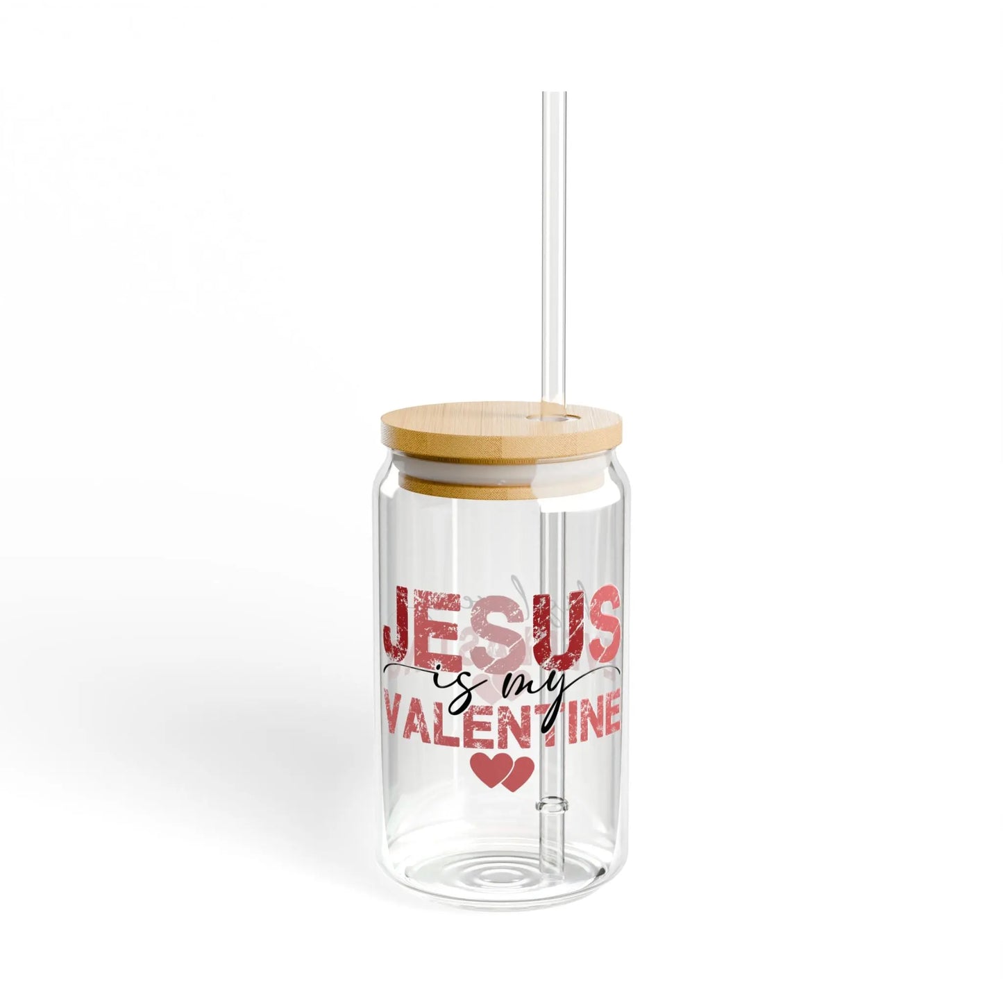 Jesus Is My Valentine 16oz Sipper Glass – Optional Lid & Straw 