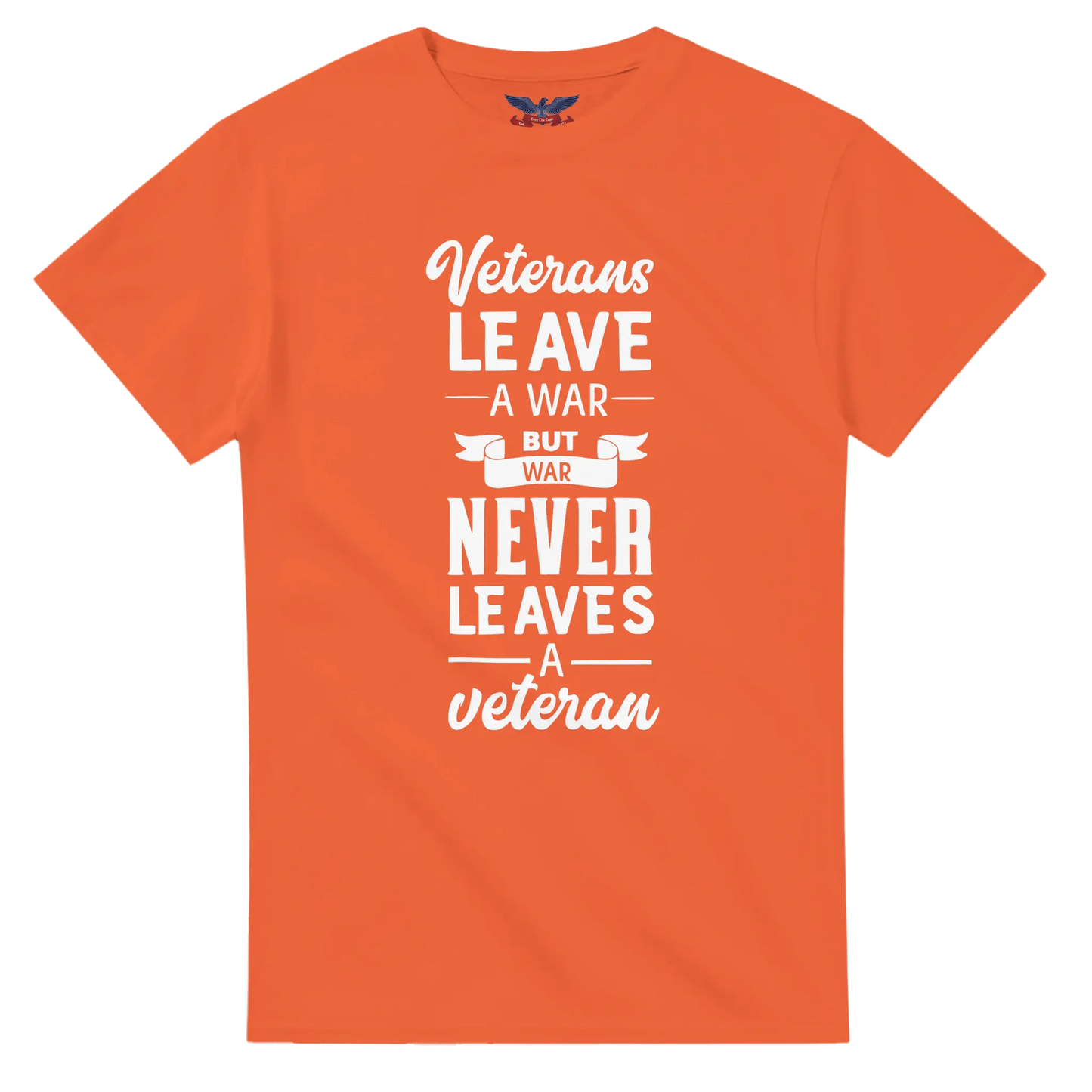 Orange t-shirt with the text 'Veterans leave a war, but war never leaves a veteran' in bold lettering