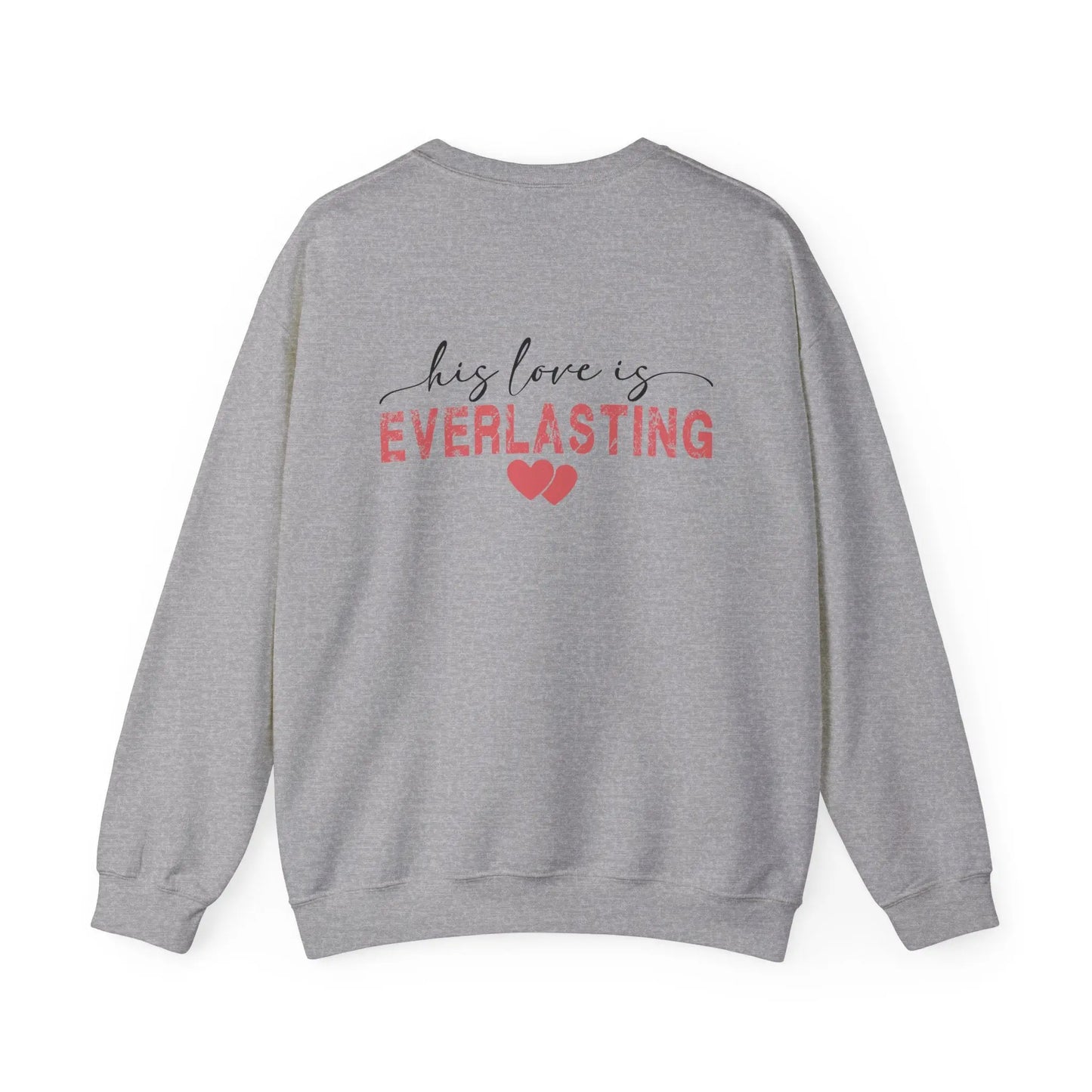 Jesus Is My Valentine Unisex Sweatshirt - Faithful Love with Back Print Design 