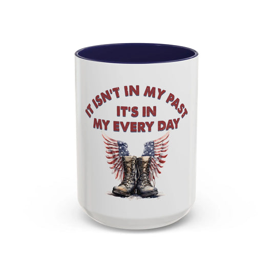 White and navy blue PTSD awareness mug with text 'It's not in my past, it's in my everyday' – meaningful and impactful design.