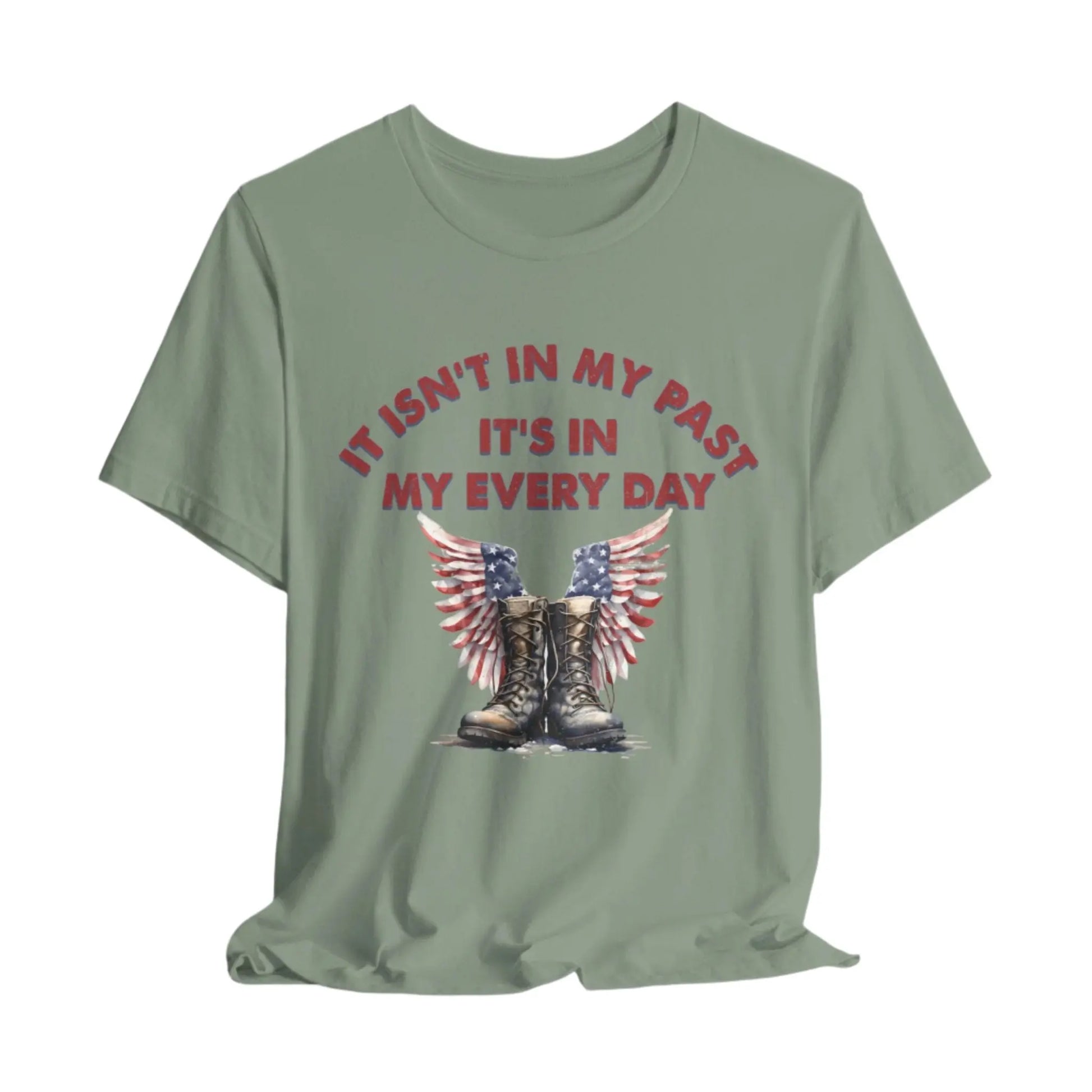 Sage t-shirt with combat boots and angel wings, text: "It isn't in my past, it's in my everyday" – PTSD Awareness shirt for veterans.