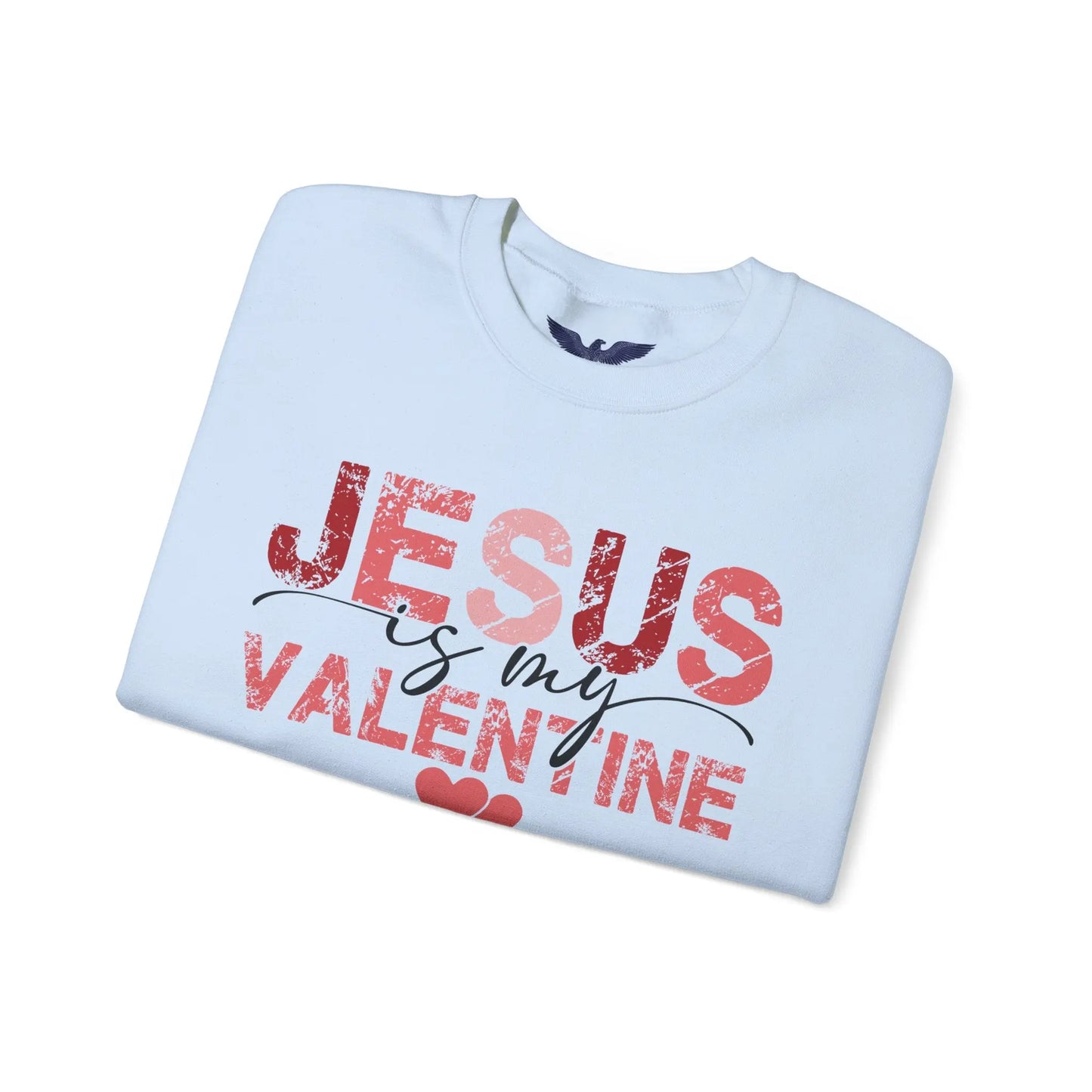 Jesus Is My Valentine Unisex Sweatshirt - Faithful Love with Back Print Design 