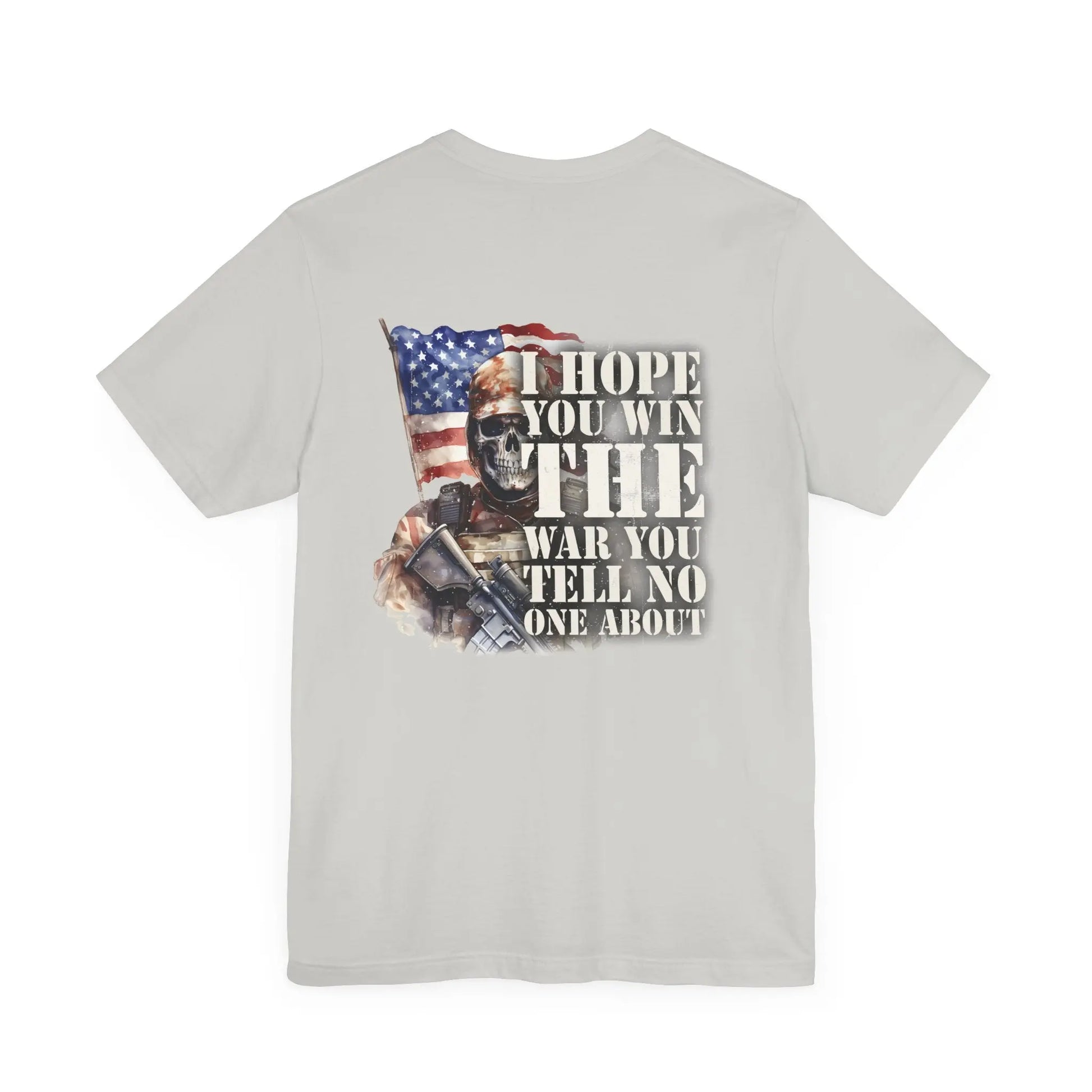 Silver T-Shirt with a picture of an American flag and a military skeleton with the text I hope you win the war you tell no one about