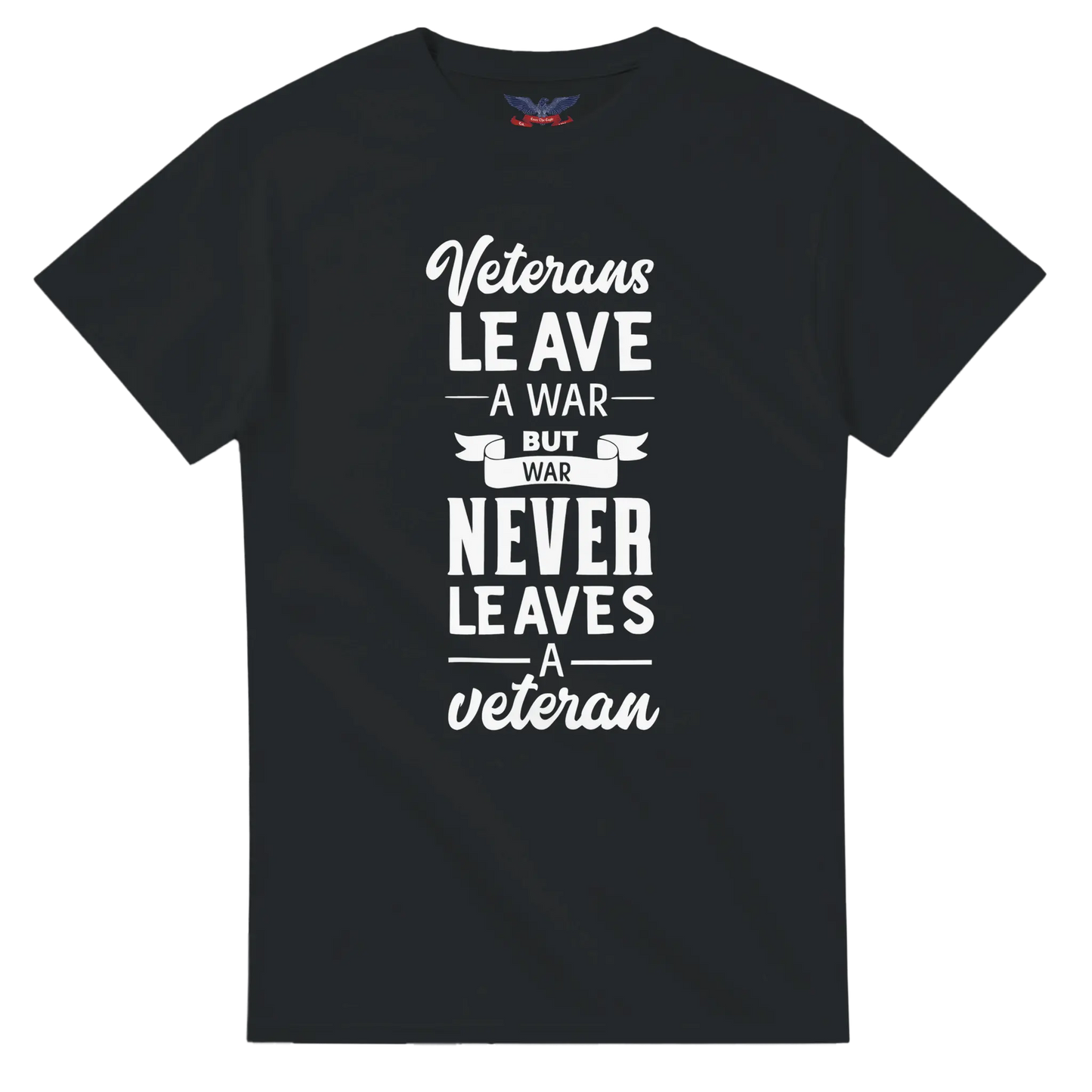 Black t-shirt with the text 'Veterans leave a war, but war never leaves a veteran' in bold lettering