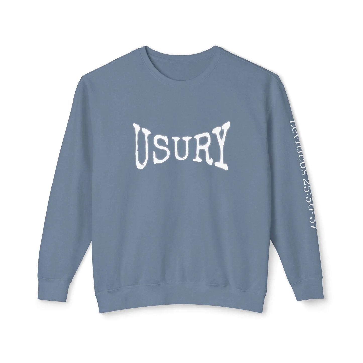 Leviticus 25:36-37 text on left sleeve, Usury message on center chest of Carolina Blue long sleeve Christian sweatshirt.