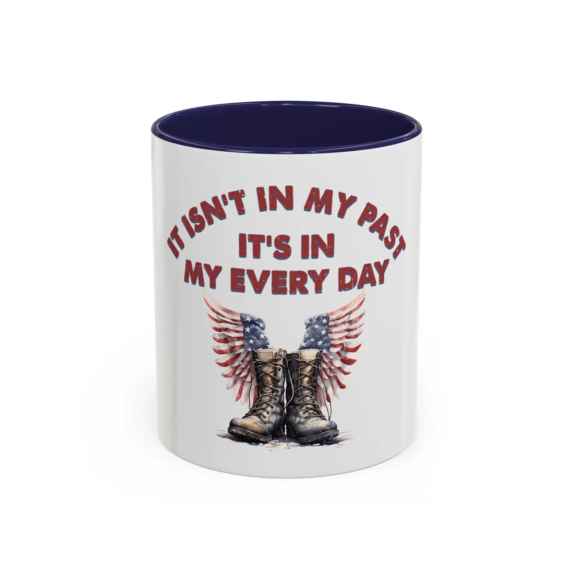 15oz White and navy blue PTSD awareness mug with text 'It's not in my past, it's in my everyday' – meaningful and impactful design.