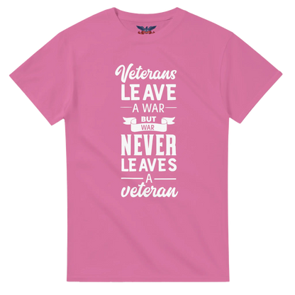 Azalea t-shirt with the text 'Veterans leave a war, but war never leaves a veteran' in bold lettering